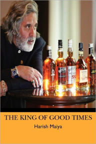 The King Of Good Times Harish Maiya Author