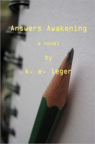 Answers' Awakening k. e. leger Author