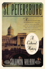 St Petersburg: A Cultural History Solomon Volkov Author