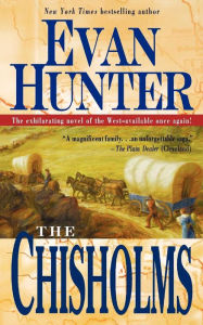 The Chisholms: A Novel of the Journey West Evan Hunter Author