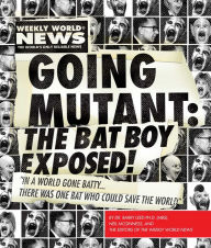 Going Mutant: The Bat Boy Exposed! Neil McGinness Author