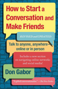 How to Start a Conversation and Make Friends (Revised and Updated) Don Gabor Author