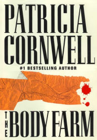 The Body Farm (Kay Scarpetta Series #5) Patricia Cornwell Author