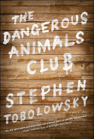 The Dangerous Animals Club Stephen Tobolowsky Author