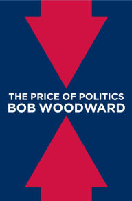 The Price of Politics Bob Woodward Author