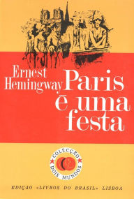 Paris e uma festa [A Moveable Feast] Ernest Hemingway Author