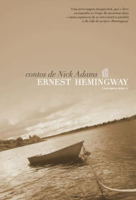 Contos de Nick Adams [Nick Adams Stories] Ernest Hemingway Author