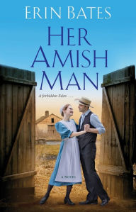 Her Amish Man Erin Bates Author