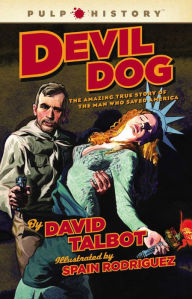 Devil Dog: The Amazing True Story of the Man Who Saved America David Talbot Author