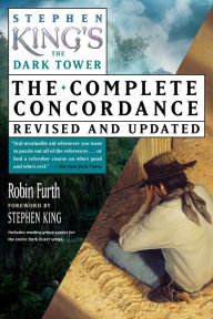 Stephen King's The Dark Tower Concordance Robin Furth Author