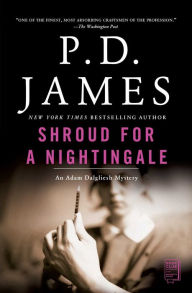 Shroud for a Nightingale (Adam Dalgliesh Series #4) P. D. James Author