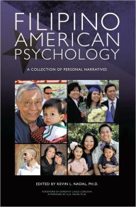 Filipino American Psychology: A Collection of Personal Narratives - Kevin L. Nadal, Ph.D.