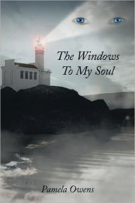 The Windows To My Soul - Pamela Owens