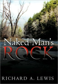Naked Man's Rock Richard A. Lewis Author