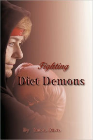 Fighting Diet Demons - Sue A. Davis