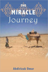 The Miracle Journey - Abdirizak Omar