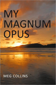 My Magnum Opus Meg Collins Author
