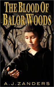 The Blood Of Balor Woods - A.J. Zanders