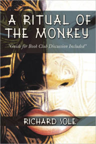 A Ritual of the Monkey Richard Sole Author