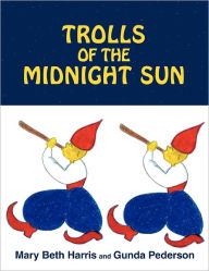 Trolls Of The Midnight Sun Mary Beth Harris Author