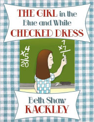 The Girl In The Blue And White Checked Dress - Beth Shaw Rackley