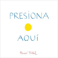 Presiona Aqui (Press Here) Spanish edition Hervé Tullet Author