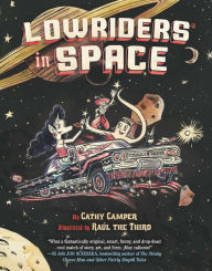 Low Riders in Space (Lowriders Series #1) Cathy Camper Author