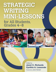 Strategic Writing Mini-Lessons for All Students, Grades 4?8