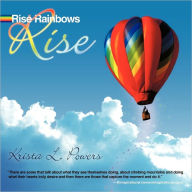 Rise Rainbows Rise Krista L. Powers Author
