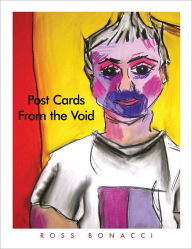 POST CARDS FROM THE VOID - Ross Bonacci