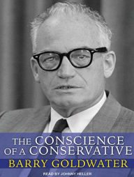 The Conscience of a Conservative Barry Goldwater Author