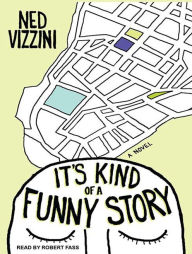 It's Kind of a Funny Story Ned Vizzini Author