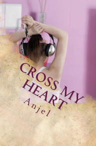 Cross My Heart - Anjel
