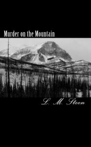 Murder on the Mountain: Safe in All Things, Book IX L. M. Steen Author