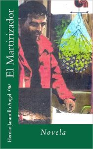 El Martirizador - Hernan Jaramillo Angel