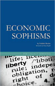 Economic Sophisms Frederic Bastiat Author