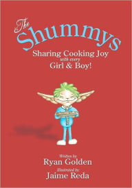 The Shummys: Cooking Joy with Every Girl and Boy Ryan Golden Author