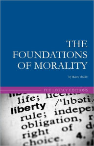 The Foundations of Morality Leland B Yeager Introduction