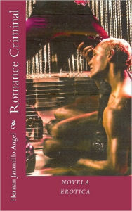 Romance Criminal HernÃ¯n Jaramillo Ã¯ngel Author