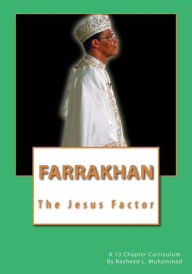 Farrakhan: The Jesus Factor Rasheed L Muhammad Author