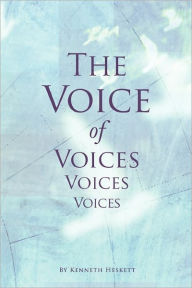 The Voice of Voices, Voices, Voices Kenneth Heskett Author