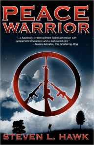 Peace Warrior Steven L. Hawk Author