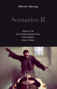 Scenarios II: Signs of Life; Even Dwarfs Started Small; Fata Morgana; Heart of Glass - Werner Herzog