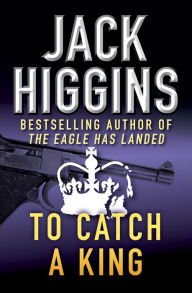 To Catch a King Jack Higgins Author