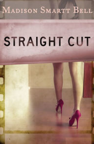 Straight Cut Madison Smartt Bell Author
