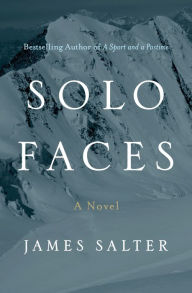 Solo Faces: A Novel James Salter Author