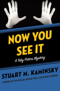 Now You See It Stuart M. Kaminsky Author
