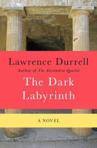 The Dark Labyrinth: A Novel Lawrence Durrell Author
