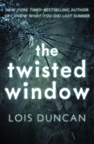 The Twisted Window Lois Duncan Author