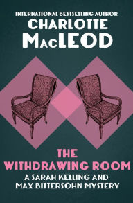 The Withdrawing Room (Sarah Kelling and Max Bittersohn Series #2) - Charlotte MacLeod